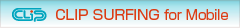 CLIP SURFING for Mobile
